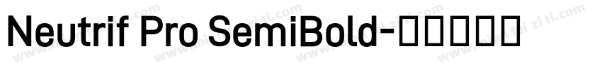 Neutrif Pro SemiBold字体转换